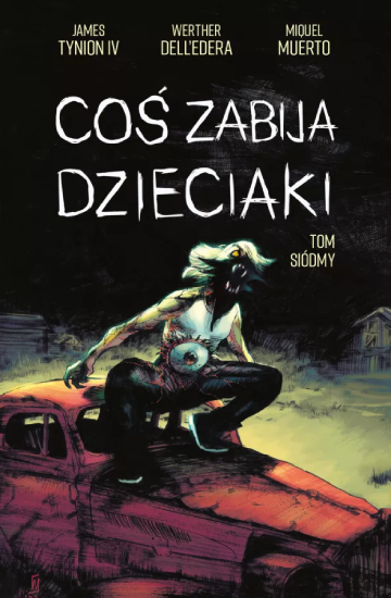 Coś zabija dzieciaki: tom 7 okładka