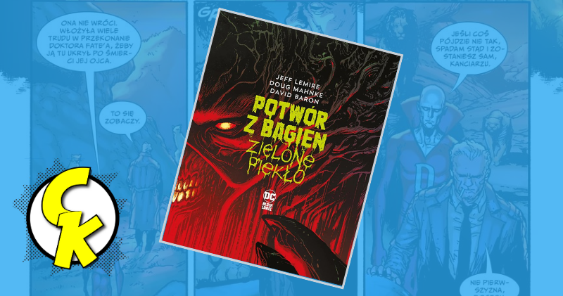 Swamp Thing. Potwór z Bagien: Zielone piekło recenzja