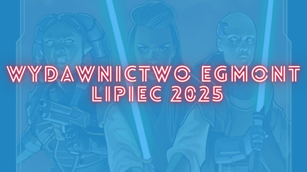 zapowiedzi egmont lipiec 2025