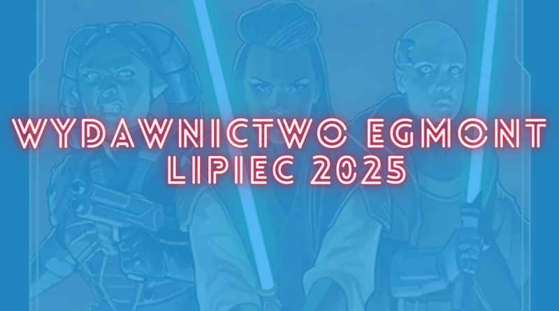 zapowiedzi egmont lipiec 2025