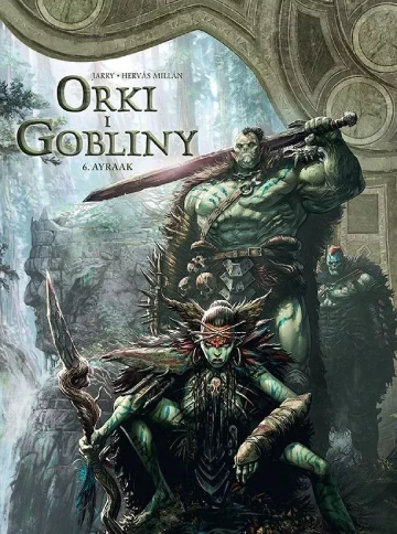 Orki i gobliny - tom 6: Ayraak okładka