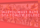 Marvel Must-Have - lista tomów kolekcji