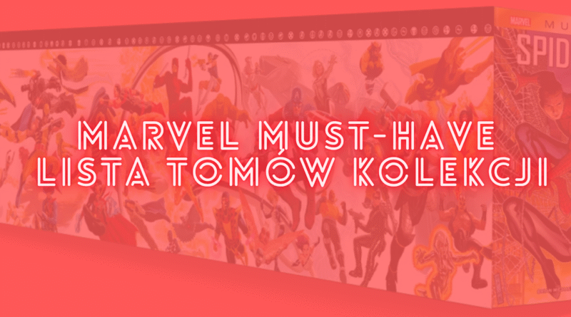 Marvel Must-Have - lista tomów kolekcji