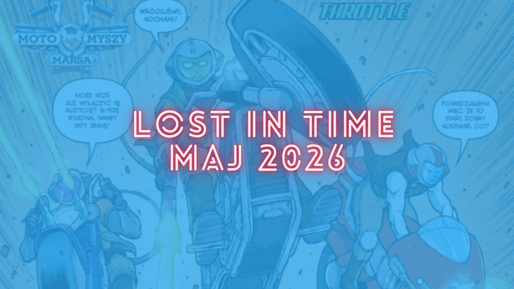 Zapowiedzi Lost in Time na maj 2026