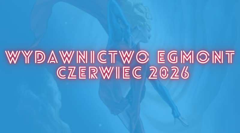 Zapowiedzi Story House Egmont na czerwiec 2026