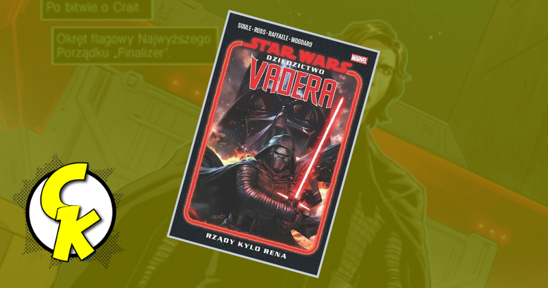 Dziedzictwo Vadera - Rządy Kylo Rena Tom 1 recenzja