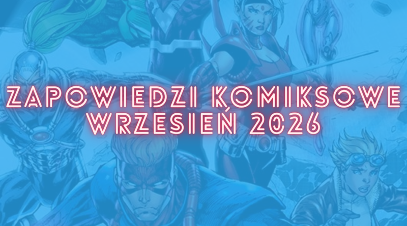 Zapowiedzi komiksowe na wrzesień 2026