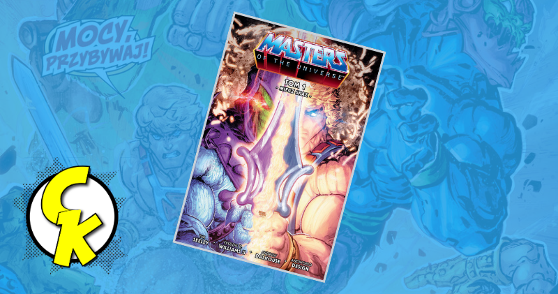 He-Man i Władcy Wszechświata tom1: Miecz Skaz recenzja